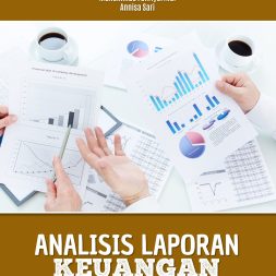 ANALISIS LAPORAN KEUANGAN Menafsirkan Data, Mengungkap Makna, Mendorong Keputusan