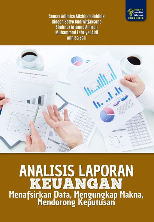 ANALISIS LAPORAN KEUANGAN Menafsirkan Data, Mengungkap Makna, Mendorong Keputusan