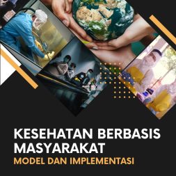 KESEHATAN BERBASIS MASYARAKAT: MODEL DAN IMPLEMENTASI
