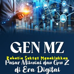 GEN MZ Rahasia Sukses Menaklukkan Pasar Milenial dan Gen Z di Era Digital