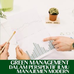GREEN MANAGEMENT DALAM PERSPEKTIF ILMU MANAJEMEN MODERN Konsep, Teori, dan Dinamika Global