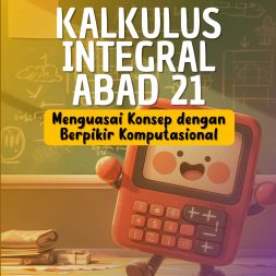 KALKULUS INTEGRAL ABAD 21 Menguasai Konsep Dengan Berpikir Komputasional