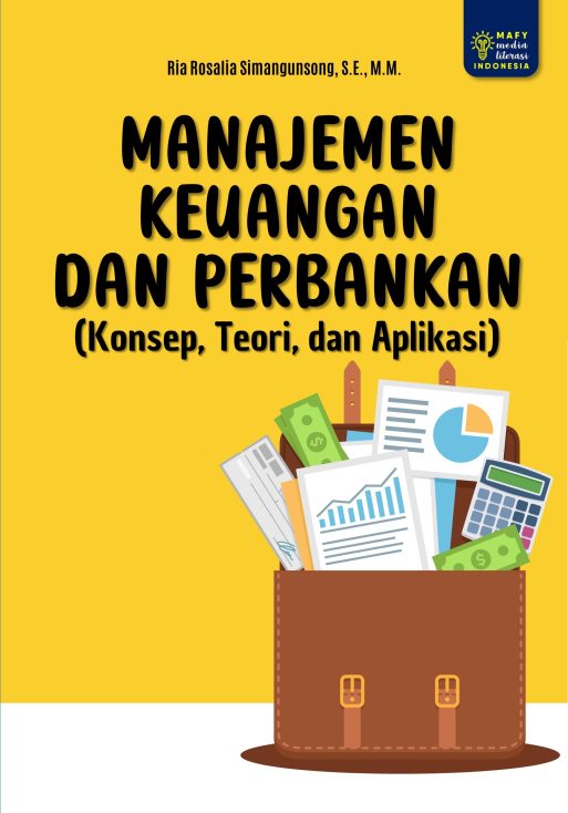 MANAJEMEN KEUANGAN DAN PERBANKAN (Konsep, Teori, dan Aplikasi)
