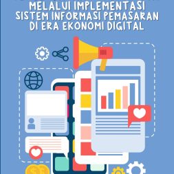 PEMBERDAYAAN UMKM LOKAL MELALUI IMPLEMENTASI SISTEM INFORMASI PEMASARAN DI ERA EKONOMI DIGITAL