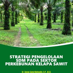 STRATEGI PENGELOLAAN SDM PADA SEKTOR PERKEBUNAN KELAPA SAWIT