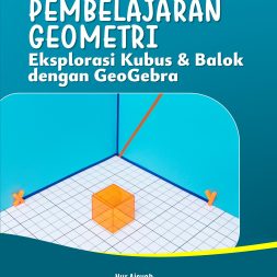 TRANSFORMASI PEMBELAJARAN GEOMETRI Eksplorasi Kubus & Balok dengan GeoGebra