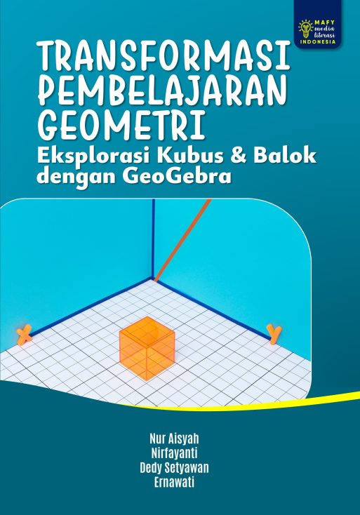 TRANSFORMASI PEMBELAJARAN GEOMETRI Eksplorasi Kubus & Balok dengan GeoGebra