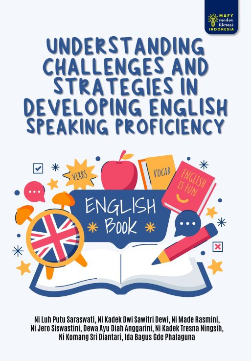 UNDERSTANDING CHALLENGES AND STRATEGIES IN DEVELOPING ENGLISH SPEAKING PROFICIENCY