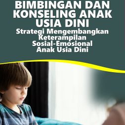BIMBINGAN DAN KONSELING ANAK USIA DINI Strategi Mengembangkan Keterampilan Sosial-Emosional Anak Usia Dini