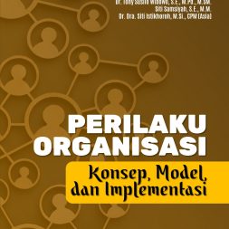PERILAKU ORGANISASI Konsep, Model, dan Implementasi