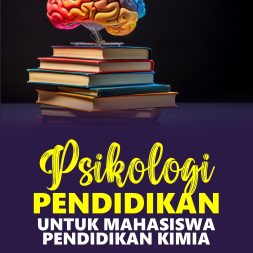 PSIKOLOGI PENDIDIKAN UNTUK MAHASISWA PENDIDIKAN KIMIA