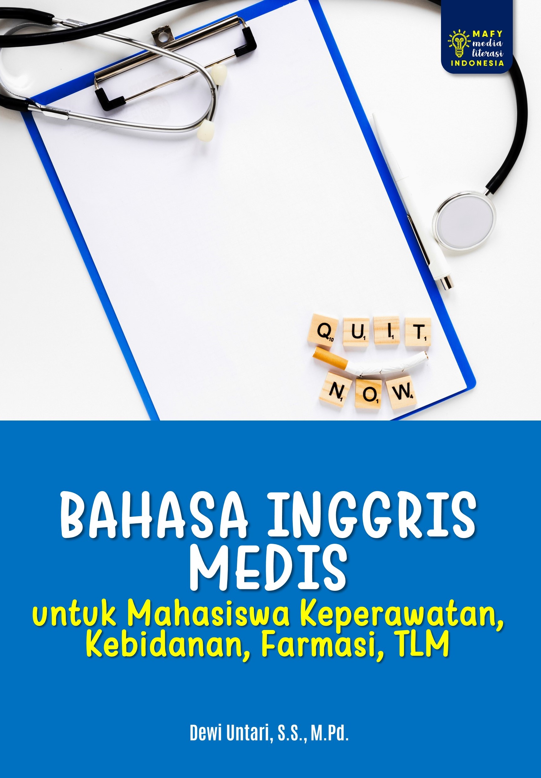 BAHASA INGGRIS MEDIS untuk Mahasiswa Keperawatan, Kebidanan, Farmasi, TLM