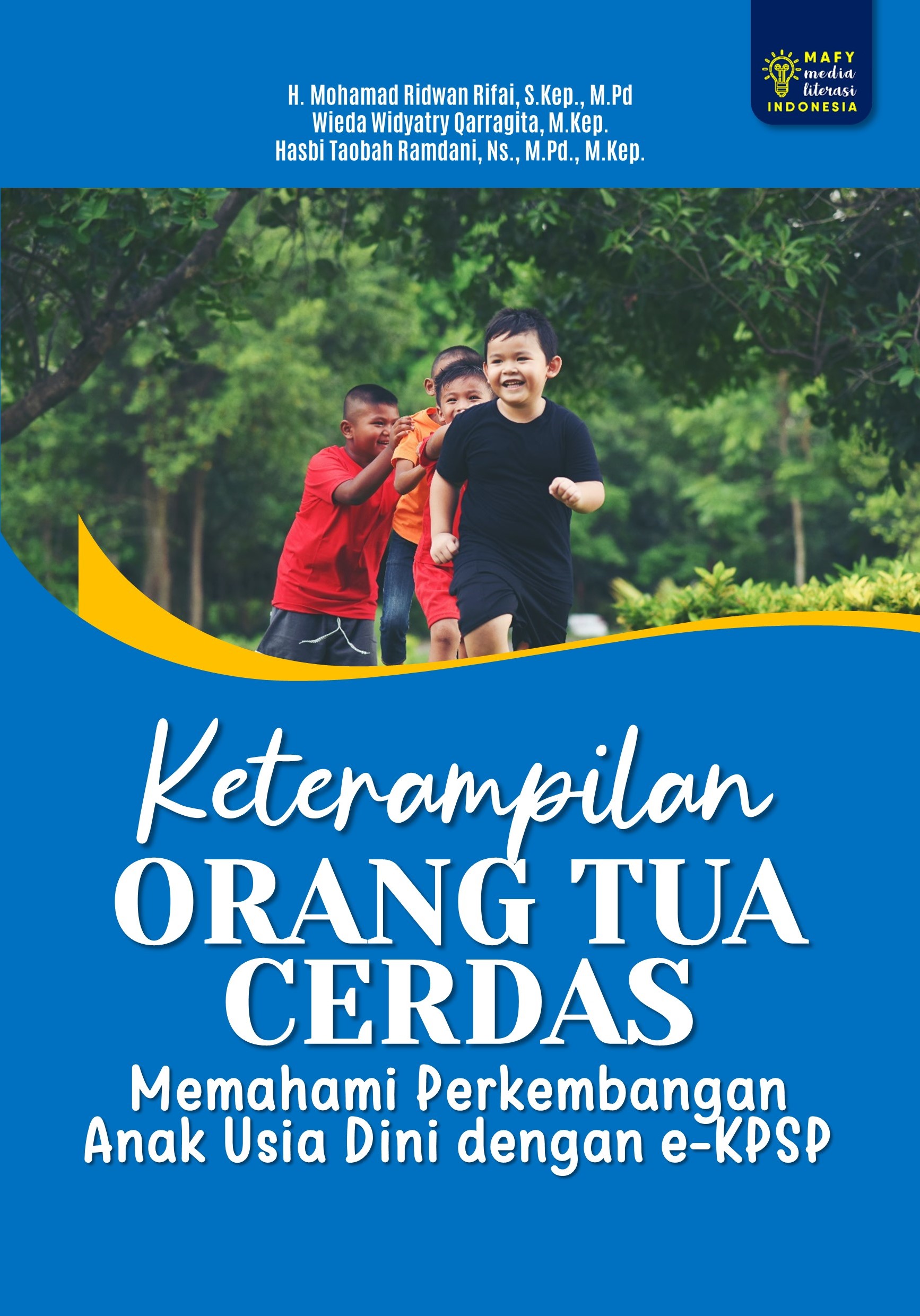 KETERAMPILAN ORANG TUA CERDAS Memahami Perkembangan Anak Usia Dini dengan e-KPSP