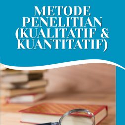 METODE PENELITIAN (KUALITATIF & KUANTITATIF)