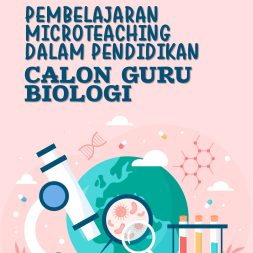 PEMBELAJARAN MICROTEACHING DALAM PENDIDIKAN CALON GURU BIOLOGI