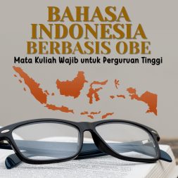 BAHASA INDONESIA BERBASIS OBE: Mata Kuliah Wajib untuk Perguruan Tinggi