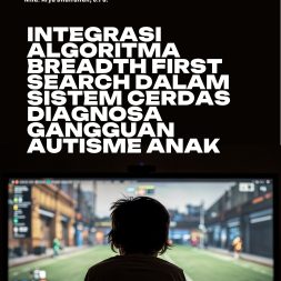 INTEGRASI ALGORITMA BREADTH FIRST SEARCH DALAM SISTEM CERDAS DIAGNOSA GANGGUAN AUTISME ANAK