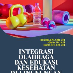 INTEGRASI OLAHRAGA DAN EDUKASI KESEHATAN DI LINGKUNGAN PENDIDIKAN