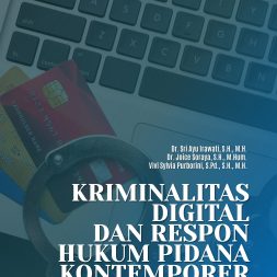 KRIMINALITAS DIGITAL DAN RESPON HUKUM PIDANA KONTEMPORER Menyoroti Isu Kejahatan Siber yang Semakin Kompleks
