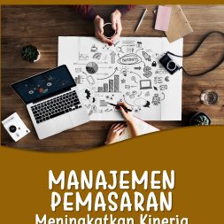 MANAJEMEN PEMASARAN: Meningkatkan Kinerja dan Produktivitas