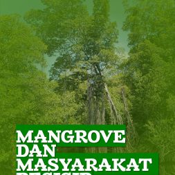 MANGROVE DAN MASYARAKAT PESISIR Modal Sosial dan Kearifan Lokal untuk Konservasi Berkelanjutan