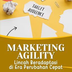 MARKETING AGILITY Lincah Beradaptasi di Era Perubahan Cepat