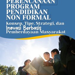 PERENCANAAN PROGRAM PENDIDIKAN NON FORMAL Konsep, Tipe, Strategi, dan Inovasi Berbasis Pemberdayaan Masyarakat
