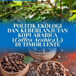 POLITIK EKOLOGI DAN KEBERLANJUTAN KOPI ARABICA (Coffea Arabica L.) DI TIMOR LESTE