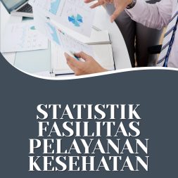STATISTIK FASILITAS PELAYANAN KESEHATAN