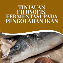 TINJAUAN FILOSOFIS, FERMENTASI PADA PENGOLAHAN IKAN