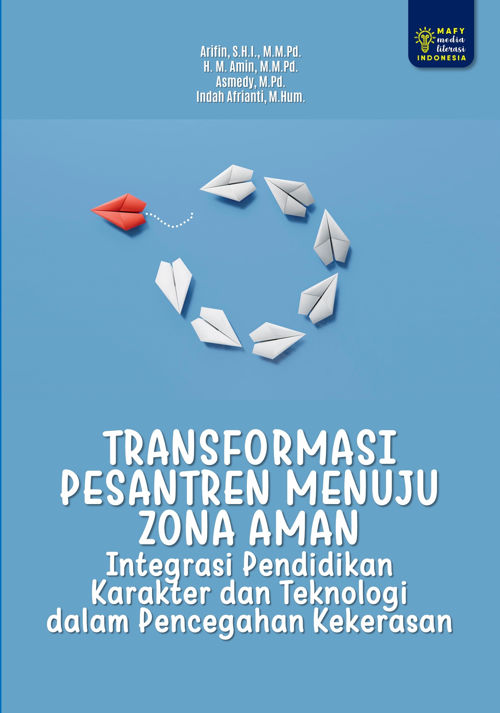 TRANSFORMASI PESANTREN MENUJU ZONA AMAN Integrasi Pendidikan Karakter dan Teknologi dalam Pencegahan Kekerasan
