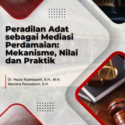 PERADILAN ADAT SEBAGAI MEDIASI PERDAMAIAN  Mekanisme, Nilai, dan Praktik
