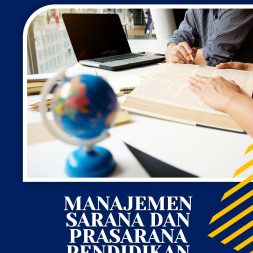 MANAJEMEN SARANA DAN PRASARANA PENDIDIKAN Konsep, Proses, dan Implementasi untuk Meningkatkan Mutu Sekolah