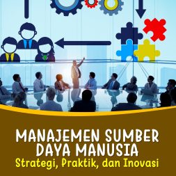 MANAJEMEN SUMBER DAYA MANUSIA Strategi, Praktik, dan Inovasi