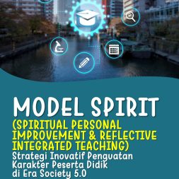 MODEL SPIRIT (Spiritual Personal Improvement & Reflective Integrated Teaching) Strategi Inovatif Penguatan Karakter Peserta Didik di Era Society 5.0