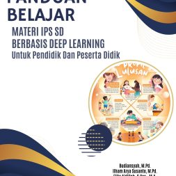 PANDUAN BELAJAR MATERI IPS SD BERBASIS DEEP LEARNING Untuk Pendidik Dan Peserta Didik