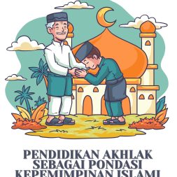 PENDIDIKAN AKHLAK SEBAGAI PONDASI KEPEMIMPINAN ISLAMI Perspektif Filosufis di Madrasah