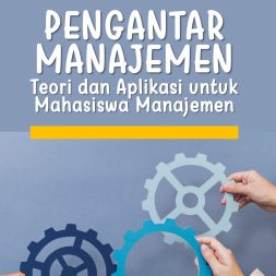 PENGANTAR MANAJEMEN Teori dan Aplikasi untuk Mahasiswa Manajemen
