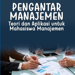 PENGANTAR MANAJEMEN Teori dan Aplikasi untuk Mahasiswa Manajemen