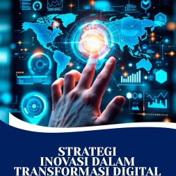 STRATEGI INOVASI DALAM TRANSFORMASI DIGITAL Pendekatan Manajemen Strategik dan MSDM di Era Industri 4.0