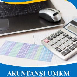 AKUNTANSI UMKM UNTUK SEMUA: Praktis, Ringkas, Aplikatif