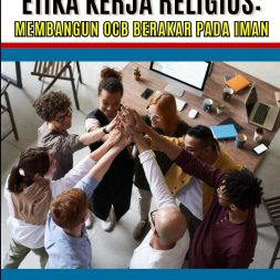 ETIKA KERJA RELIGIUS: MEMBANGUN OCB BERAKAR PADA IMAN