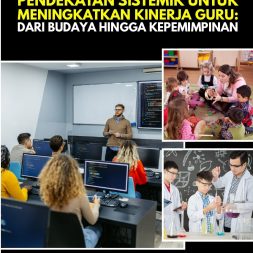 PENDEKATAN SISTEMIK UNTUK MENINGKATKAN KINERJA GURU: Dari Budaya Hingga Kepemimpinan