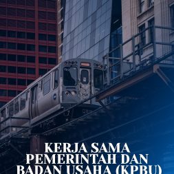 KERJA SAMA PEMERINTAH DAN BADAN USAHA (KPBU) Konsep, Regulasi, dan Praktik Implementasi di Indonesia