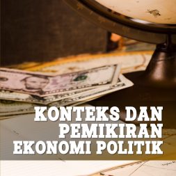 KONTEKS DAN PEMIKIRAN EKONOMI POLITIK