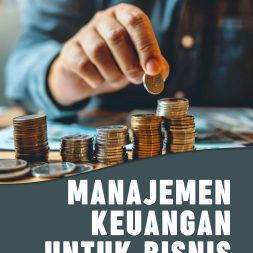 MANAJEMEN KEUANGAN UNTUK BISNIS Panduan Praktis untuk Pengusaha