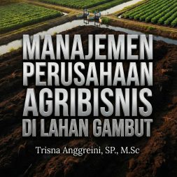 MANAJEMEN PERUSAHAAN AGRIBISNIS DI LAHAN GAMBUT