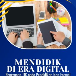 MENDIDIK DI ERA DIGITAL Penerapan TIK pada Pendidikan Non Formal