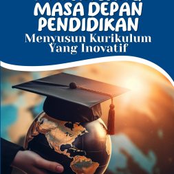MERANCANG MASA DEPAN PENDIDIKAN Menyusun Kurikulum Yang Inovatif