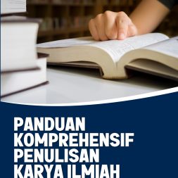 PANDUAN KOMPREHENSIF PENULISAN KARYA ILMIAH DI PERGURUAN TINGGI